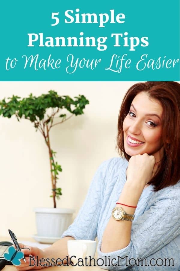 Image of a woman sitting at a desk with a pen in her hand and smiling at the camera. Words above the image read: 5 Simple planning tips to Make Life Easier