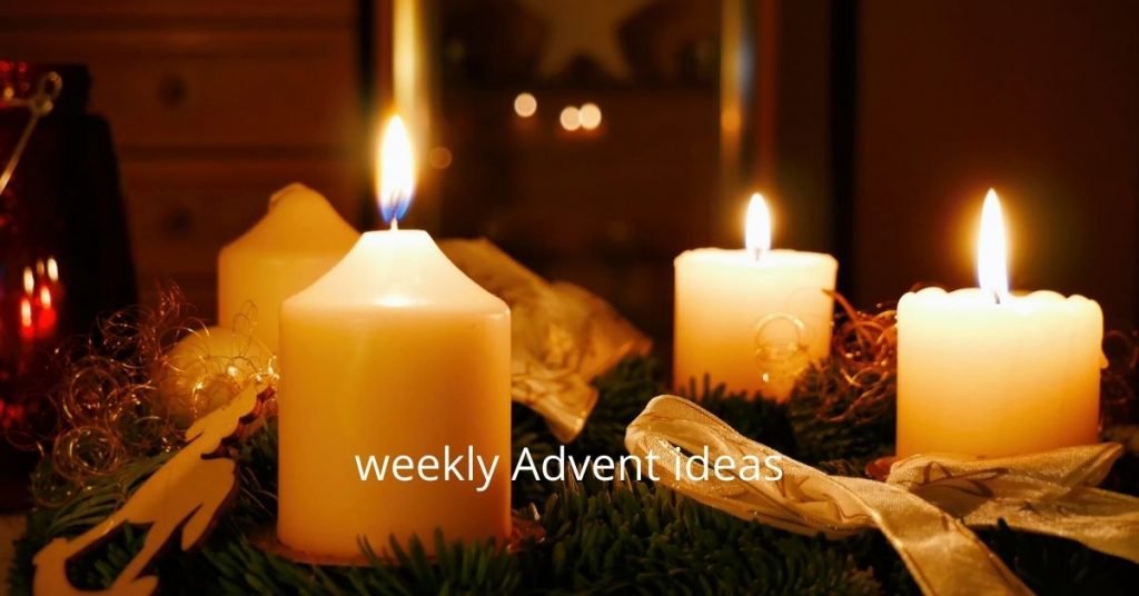 Image of four white candles in an Advent wreath. The words weekly Advent ideas are at the bottom of the image.
