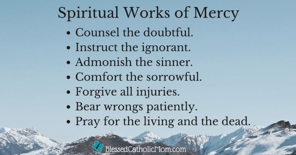 Image of a mountan scene with a blue sky. Words on the image are the title Spiritual Works of Mercy followed be a list of the seven works. Logo for the website Blessed Catholic Mom is below the list.