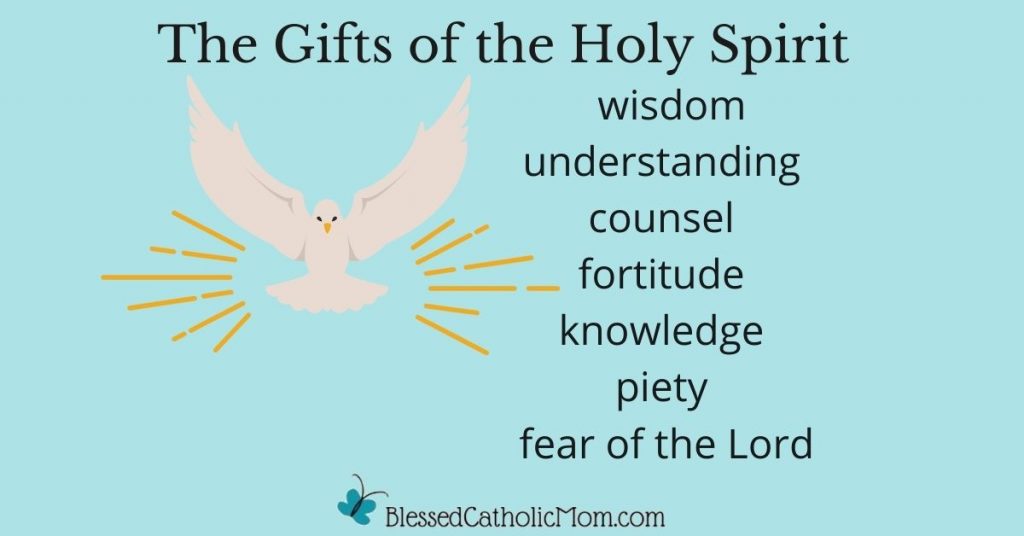 Graphic of the Gifts of the Holy Spirit on a light blue background with the image of a white dove with wings outstretched and gold rays comping out from it: wisdom, understanding, counsel, fortitude, knowledge, piety,  fear of the Lord. Logo for Blessed Catholic Mom is at the bottom.
