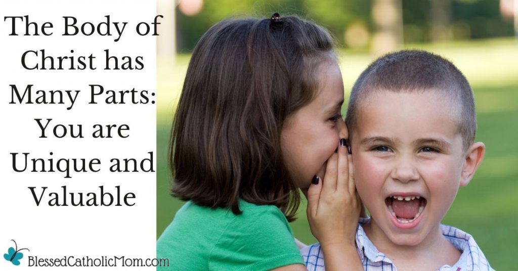 Image of a young girl whispering in the ear of her younger brother to tell him a secret. Words beside the text read: The Body of Christ has Many Parts: You are Unique and Valuable. Logo for Blessed Catholic are below.