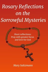Image of the book Rosary Reflections on the Sorrowful Mysteries cover by Mary Saltzmann. Image of a Rosary is on the cover.