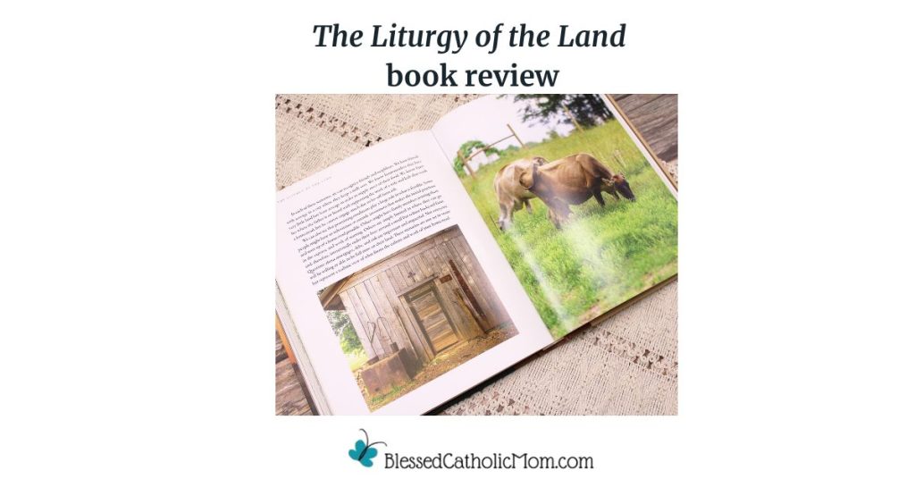 Review of the book The Liturgy of the Land: Cultivating a Catholic Homestead by Jason Craig and Thomas Van Horn. A Catholic homestead perspective.