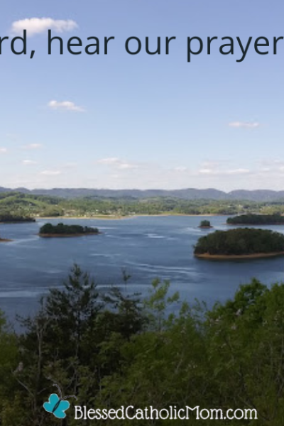 Image of islands in a river. Words Lord her our prayers... is at the top and the logo for Blessed Catholic Mom is at the bottom.