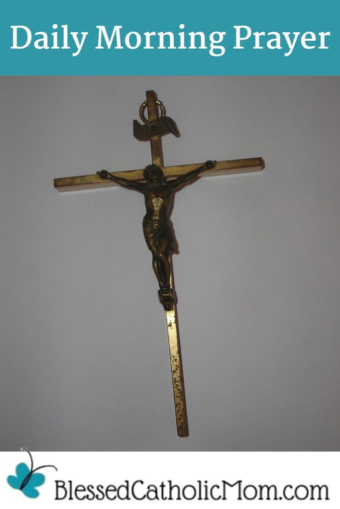 Image of a golden crucifix. The words Daily Morning Prayer are above it and the logo for Blessed Catholic Mom is below.