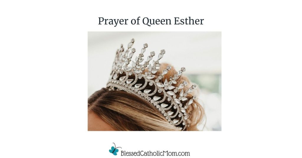 Image of a crown on a woman's head. The text above reads Prayer of Queen Esther and the logo for Blessed Catholic Mom is below.
