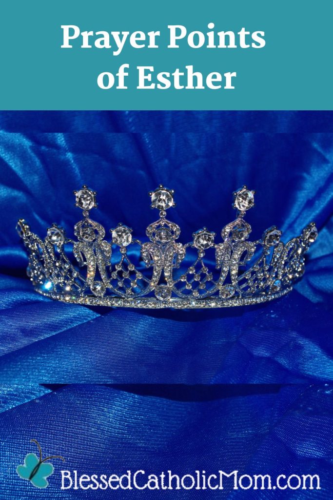 Image of a queen's diamond crown on  blue velvet. The words Prayer Points of Esther are above the image and the logo for Blessed Catholic Mom is below.