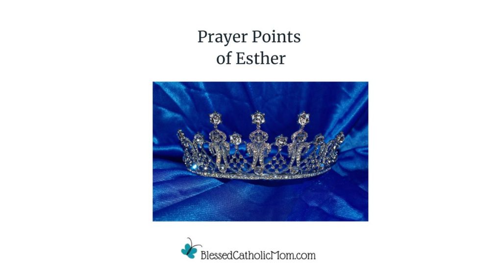 Image of a queen's diamond crown on  blue velvet. The words Prayer Points of Esther are above the image and the logo for Blessed Catholic Mom is below.